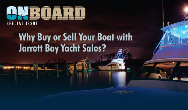 Why Buy or Sell Your Boat with Jarrett Bay Yacht Sales?